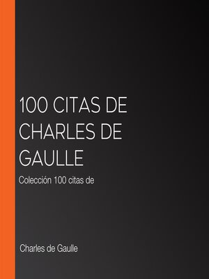 cover image of 100 citas de Charles de Gaulle